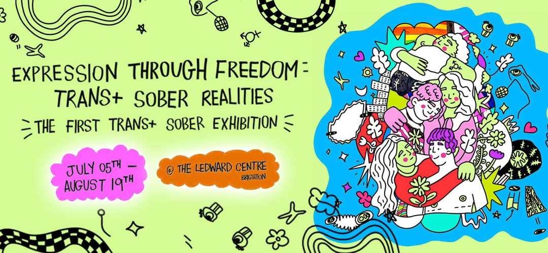 Expression Through Freedom: Trans+ Sober Realities – free art exhibition